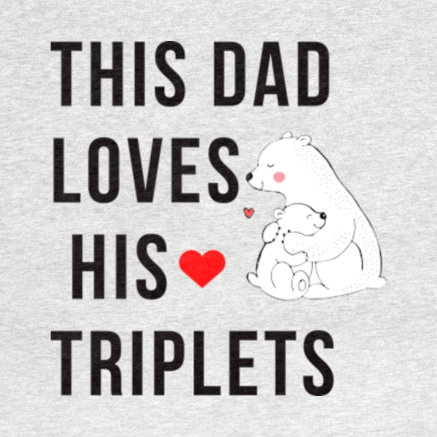 This Dad Loves His Triplets by Bravery